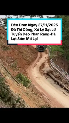 ✅Đèo Dran Ngày 27/11/2025 Hướng Phan Rang Đi Đà Lạt Đã Thi Công- Xử Lý Sạt Lở Trên Tuyến Đèo Dran🧑🏻‍🚒Dự Kiến Trong Vài Tuần Nửa Sẽ Được Lưu Thông ✅ Đèo Dran Lượng Xe Thi Công Rất Nhiều Mọi Người Di Chuyển Chú Ý Quan Sát- Đi Chậm Rãi#lamdong #phanrang #ql20 #dran #thọởđèodran 