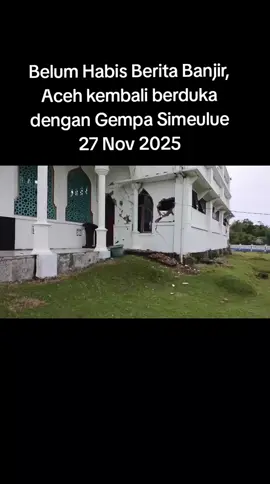 Gempa Simeulue 27 novwmber 2025 Mesjid kebanggaan Simeulue Rusak Parah #Masjid #gempabumi #simeulue #fypシviral #Bencanaalam