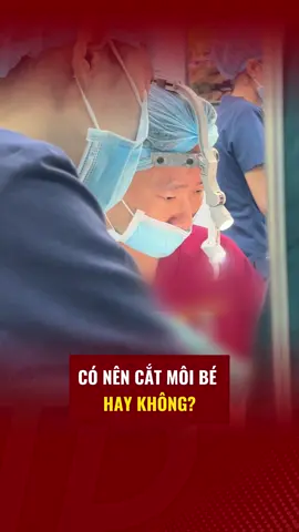 Có nên cắt môi bé không? #bacsytuanduong #thammytuanduong #thammy #lamdep 