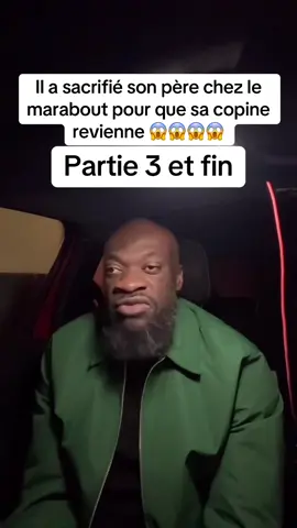 Il a sacrifié son père chez le marabout pour que sa copine revienne 😱😱😱 #conseil #pourtoi #storytime 