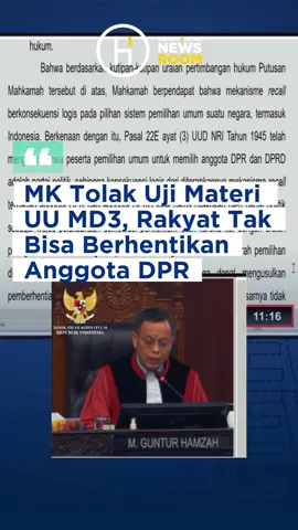 Mahkamah Konstitusi (MK) memutuskan menolak permohonan uji materi Pasal 239 ayat (2) huruf d Undang-Undang Nomor 17 Tahun 2014 tentang MPR, DPR, DPD, dan DPRD (UU MD3) yang meminta rakyat bisa memberhentikan anggota DPR RI. Permohonan ini ditolak karena MK menilai dalil permohonan para pemohon tidak beralasan hukum. Menurut MK, keinginan para pemohon agar konstituen diberikan hak untuk memberhentikan anggota dewan tidak selaras dengan konsep demokrasi perwakilan. “Keinginan para pemohon agar konstituen di daerah pemilihan diberi hak yang sama dengan partai politik sehingga dapat mengusulkan pemberhentian antarwaktu anggota DPR dan anggota DPRD, pada dasarnya tidak sejalan dengan demokrasi perwakilan,”  kata Hakim Konstitusi M. Guntur Hamzah saat membacakan pertimbangan hukum. Ia mengatakan, Pasal 22E ayat (3) Undang-Undang Negara Republik Indonesia Tahun 1945 telah mengatur bahwa peserta pemilu untuk memilih anggota DPR dan DPRD adalah partai politik. Oleh sebab itu, sebagai konsekuensi logisnya, mekanisme pemberhentian antarwaktu (recall) terhadap anggota DPR maupun DPRD juga harus dilakukan oleh partai politik. Mekanisme yang demikian, ucap dia, merupakan wujud pelaksanaan demokrasi perwakilan. Di samping itu, secara teknis, Mahkamah menyebut permohonan para pemohon sama saja dengan melakukan pemilihan umum ulang di daerah pemilihan yang bersangkutan. MK menilai hal itu justru akan menimbulkan ketidakpastian hukum. Mahkamah mengatakan kekhawatiran para pemohon perihal pemberhentian anggota DPR oleh partai politik berdampak pada dominasi partai politik dan tidak sejalan dengan prinsip kedaulatan rakyat, seharusnya tidak terjadi. Lebih lanjut Mahkamah mengatakan apabila menilai terdapat anggota DPR atau DPRD yang tidak lagi layak menjadi anggota dewan, pemilih dapat mengajukan keberatan kepada partai politik serta menyampaikan untuk me-recall anggota DPR atau DPRD dimaksud. #mahkamahkonstitusi #dprri #law #hukum #dprd 