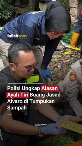 Kepolisian mengungkap alasan ayah tiri sekaligus tersangka penculikan dan pembunuhan terhadap Alvaro, Alex Iskandar (49) membuang jasad anak tirinya tersebut dekat tumpukan sampah. 