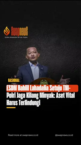 Menteri Bahlil Setuju TNI-Polri Jaga Kilang Minyak! 🛡️ ​Pengamanan aset vital negara, termasuk kilang minyak, dianggap penting untuk mencegah sabotase dan gangguan. Kolaborasi seluruh institusi negara ditekankan sebagai pencegahan dini. ​Selengkapnya di swapnews.co.id. ​#ESDM #BahlilLahadalia #KilangMinyak #TNI #Polri 