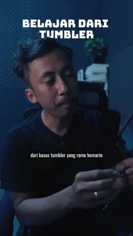 Kasus tumbler rame amat ya. Gara2 tumbler jadi ada korban #tumbler 