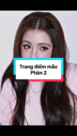 Tiếp tục phần 2 trang điểm biến hoá cho bé mẫu nhưng vẫn giữ nét riêng💅🏻#CapCut  #trangdiem #goclamdep #hoccungtiktok #beauty 