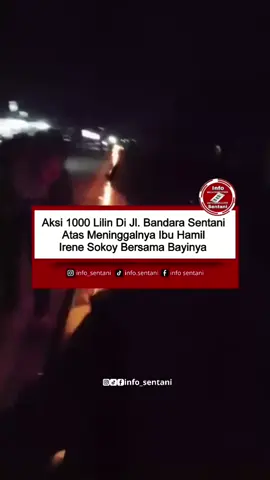 ‼️Aksi 1000 Lilin Di Jl. Bandara Sentani Atas Meninggalnya Ibu Hamil Irene Sokoy Bersama Bayinya, Kamis (27/11/2025) malam. . . . ____________________________________________________ 💎Jang lupa follow @info_sentani untuk mendapatkan berbagai macam informasi yang bermanfaat dan credible. ____________________________________________________ 📡Informasi, News, Kejadian, Wisata, Loker, Event, Inspire, Seni, Budaya, Kehilangan, Tips, Donasi, Hiburan etc yang terjadi di Sekitaran Sentani, Jayapura, Keerom, Sarmi, Jayawijaya, Tanah Papua dan sekitarnya 🙏🏾 . . . #infoseputarsentani #sentaniinfo #infokejadianseputarjayapura #lokersentani #infosentani #lokerjayapura #infojayapura #infopapua #sentani #jayapura #keerom #sarmi #wamena #infoterkini #kabupatenjayapura #infojayapura #infosentaniupdate #infopapuaterkini #infotabi #infopapuaraya #infotanahpapua #papuanohoax