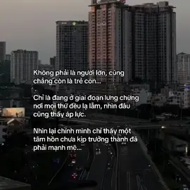 Không phải là người lớn, cũng chẳng còn là trẻ con… Chỉ là đang ở giai đoạn lưng chừng nơi mọi thứ đều lạ lẫm, nhìn đâu cũng thấy áp lực.  Nhìn lại chính mình chỉ thấy một tâm hồn chưa kịp trưởng thành đã phải mạnh mẽ…#suytamtrang226 