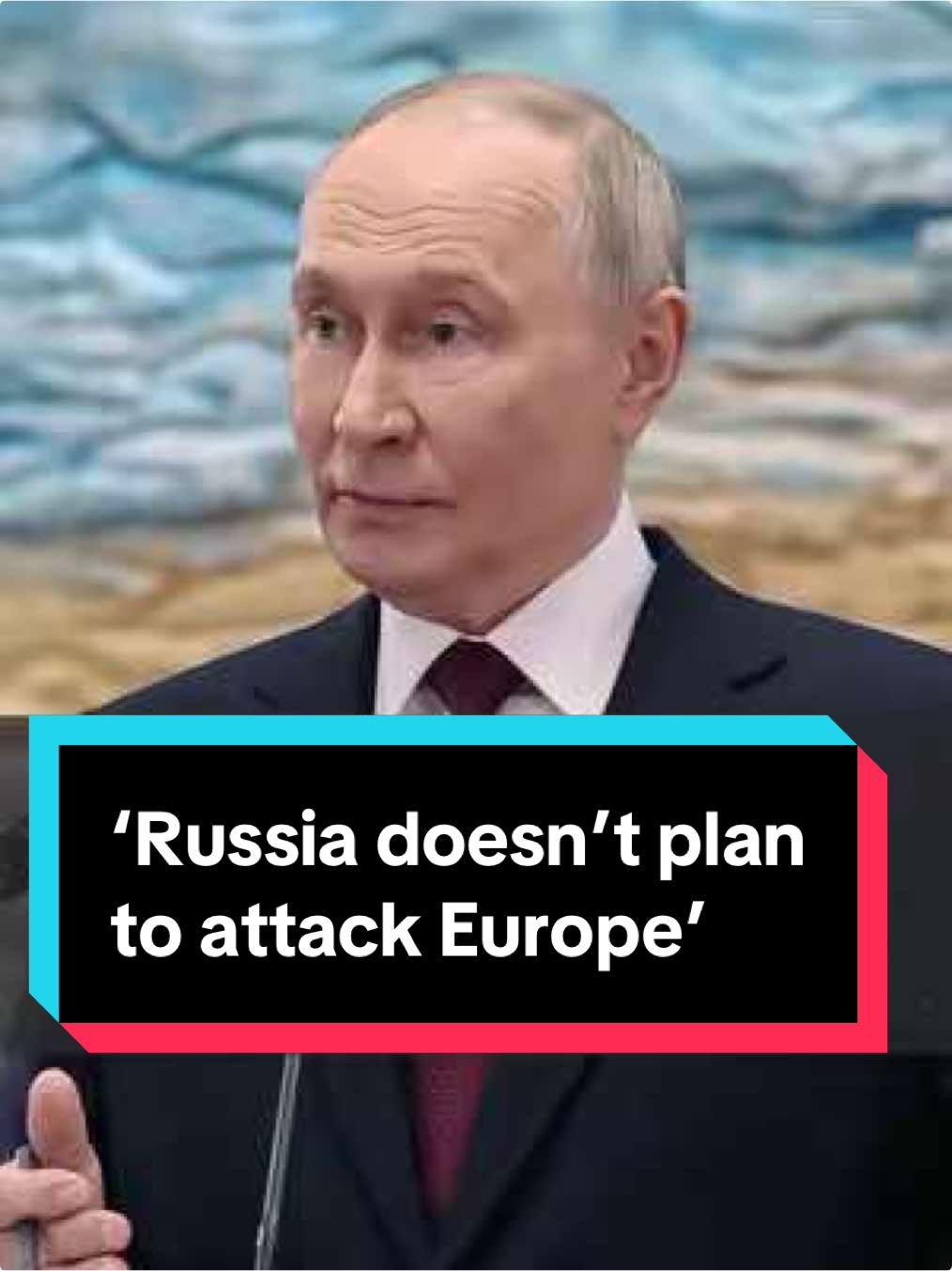 President Putin says there are 