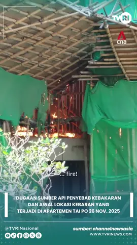 Dugaan Sumber Api dan Titik Awal Lokasi Kebakaran Kobaran api yang menandai awal kebakaran paling mematikan di Hong Kong dalam beberapa dekade.  Kebakaran terjadi di apartemen Wang Fuk Court di Tai Po pada Rabu malam (26 November), menewaskan sedikitnya 44 orang dan menyebabkan hampir 300 orang hilang. #KebakaranHongkong  #ApartemenTaiPo  #TVRINews
