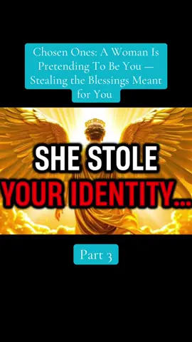 Part 3: Chosen Ones: A Woman Is Pretending To Be You — Stealing the Blessings Meant for You #chosenone #spiritualtiktok #spirituawakening #intuitiion #spirituagrowth 