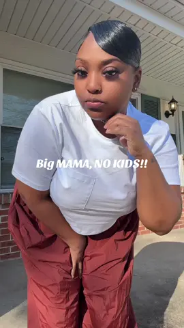 I said big mama NO KIDS! waiting on the right man at the right time lol 
