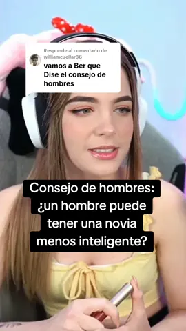 Respuesta a @williamcuellar88 Consejo de hombres: ¿un hombre puede tener una novia menos inteligente?