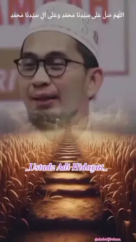 بسم الله الرحمن الرحيم  اللهمّ صلّي على سيدنا محمد وعلى آل سيدنا محمد  السلام عليكم ورحمة الله وبركاته  #dakwahislam  #ustadzadihidayat  #Islamicadvice  #islamicstory  #foryoupage 