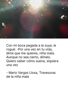 Mario Vargas Llosa✍🏼 Travesuras de la niña mala es una obra hermosa📚 #mariovargasllosa #itmotiva #poemas #poesia #literatura  Travesuras de la niña mala