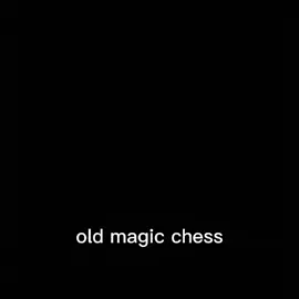 old magic chess...#MCGG #MagicChessGoGo #MCGGFightersReborn 