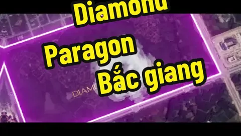 Diamond Paragon Bắc Giang KĐT phía Nam Mở bán đợt 2 #diamondparagon #kdtphianambacgiang #luyennguyenbds #luyennguyenbđs #duanbacgiang 