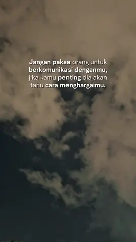 Tidak perlu memaksa karena yg menghargai akan dtg sendiri #CapCut #fypage #semua #trand 