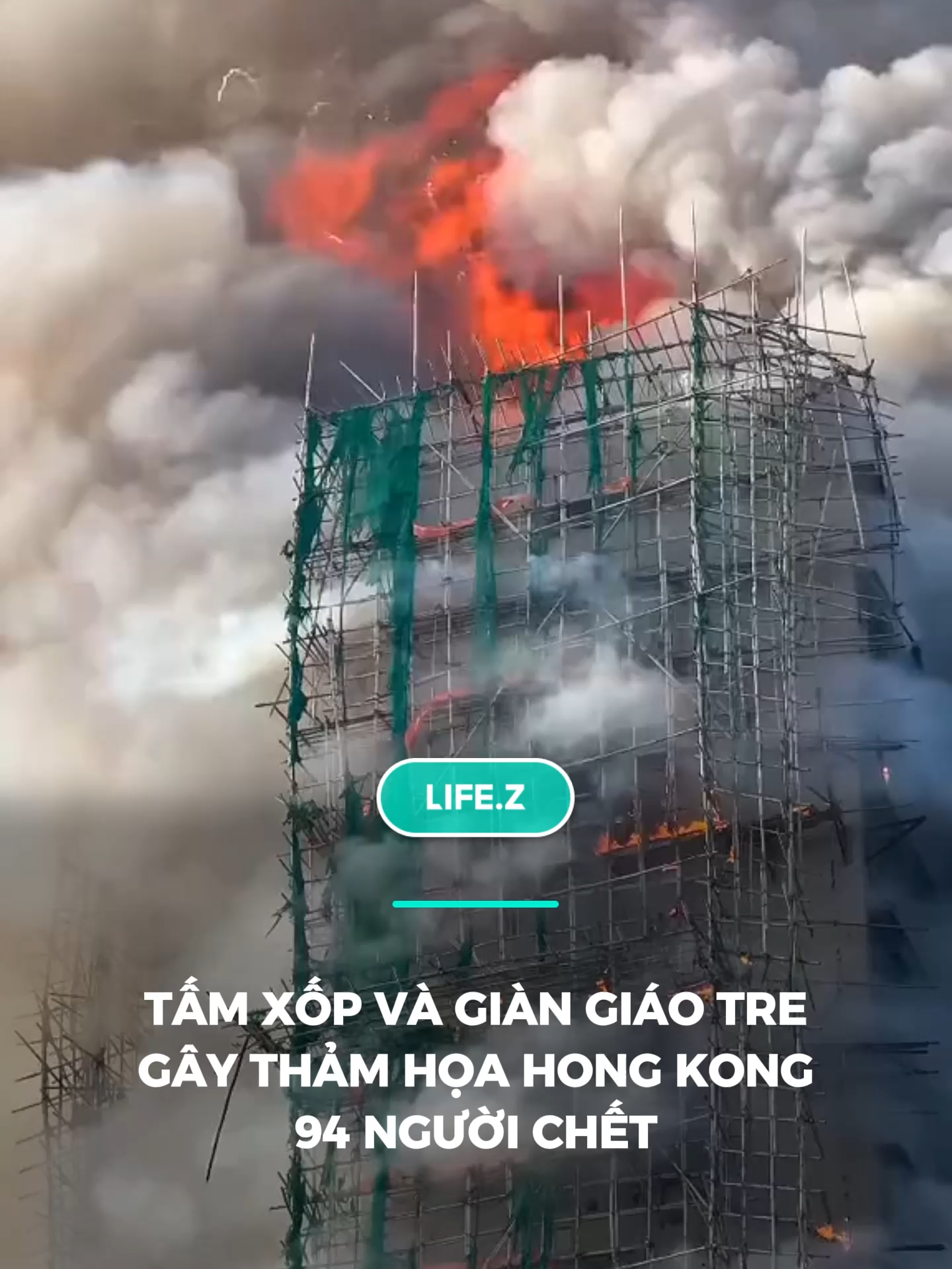 Tấm xốp và giàn giáo tre gây thảm họa Hong Kong, 94 người không qua khỏi. #LifeZ #hongkong #hoahoan #chaylon