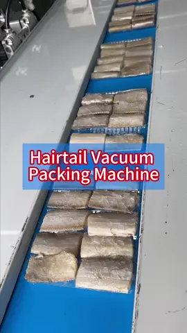 Do you know hairtail vacuum packing machine?#packingmachine #packagingmachine #machine #factory #pack #package #packing #packingline #baggingmachine #vacuummachine #hairtail 