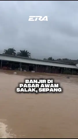 Keadaan banjir di Pasar Awam Salak, Sepang. #sharERA  #fyp