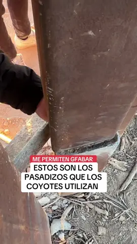 Es de nunca acabar, les cierran el muro y luego lo vuelven a abrir, son pasadizos secretos de los coyotes
