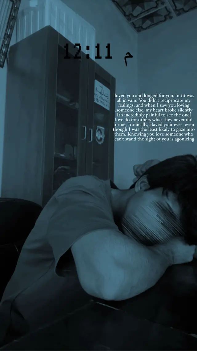 لقد أحببتك واشتقت إليك ، لكن كل ذلك كان عبثًا. لم ترد بالمثل على مشاعري ، وعندما رأيتك تحب شخصًا آخر ، انكسر قلبي بصمت. إنه لأمر مؤلم للغاية أن أرى الشخص الذي أحبه يفعل للآخرين ما لم يفعلوه من أجلي. ومن المفارقات أنني أحببت عينيك، على الرغم من أنني كنت أقل احتمالا للتحديق فيهما. إن معرفة أنك تحب شخصًا لا يستطيع تحمل رؤيتك أمر مؤلم....😣 