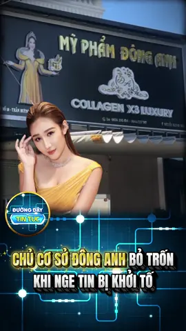 Chủ cơ sở mỹ phẩm đông anh bỏ trốn khi bất ngờ nge tin mình bị khởi tố #nguyenhuynhnhu #myphamdonganh #fyp #duongdaytintuc #khongronguongoc