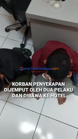 KORBAN PENYEKAPAN DIJEMPUT OLEH DUA PELAKU DAN DIBAWA KE HOTEL