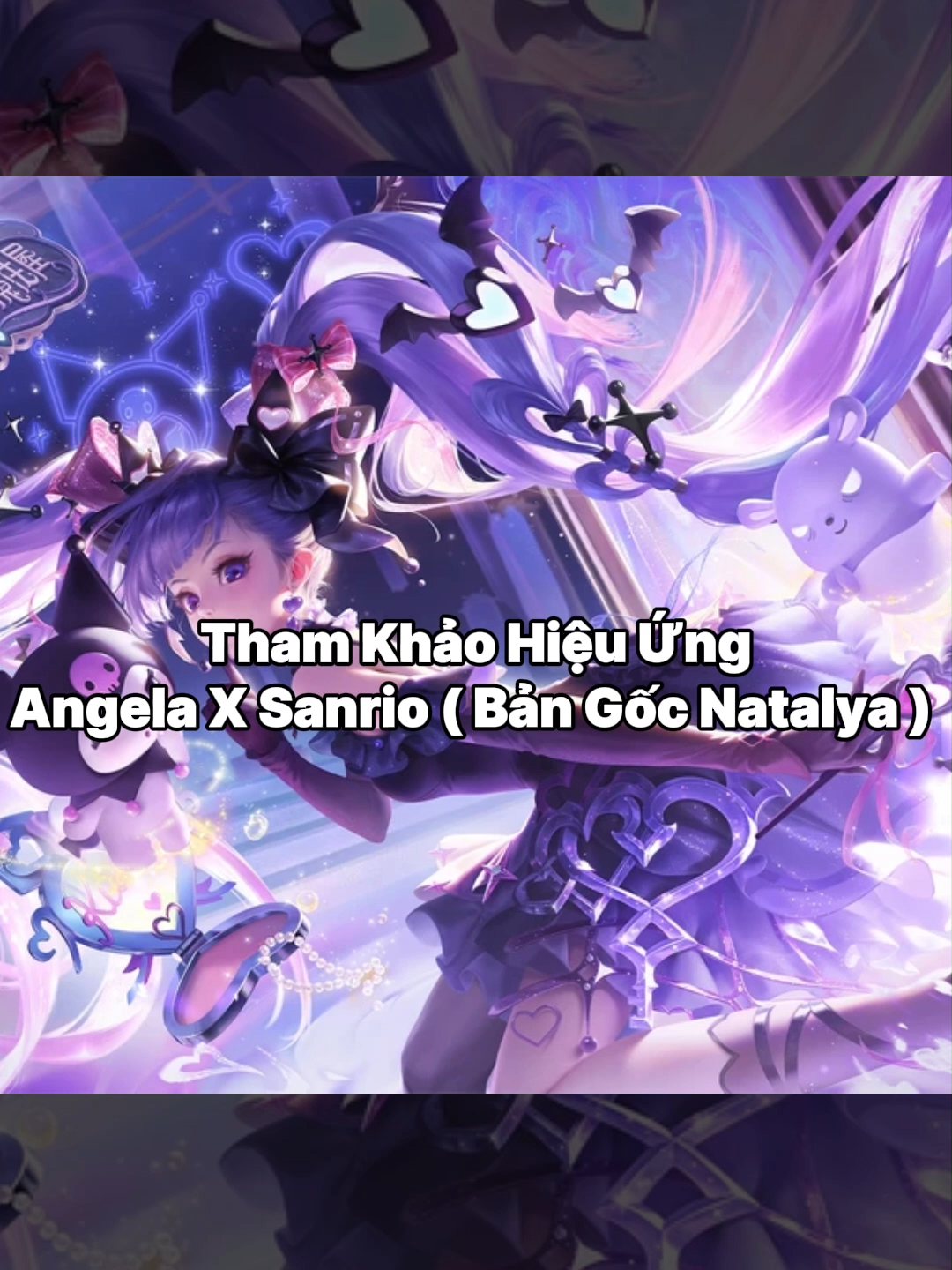 Tham Khảo Hiệu Ứng Angela X Sanrio ( Bản Gốc Natalya )#lienquanmobile #sanrio #aov #xh #xuhuong #natalya