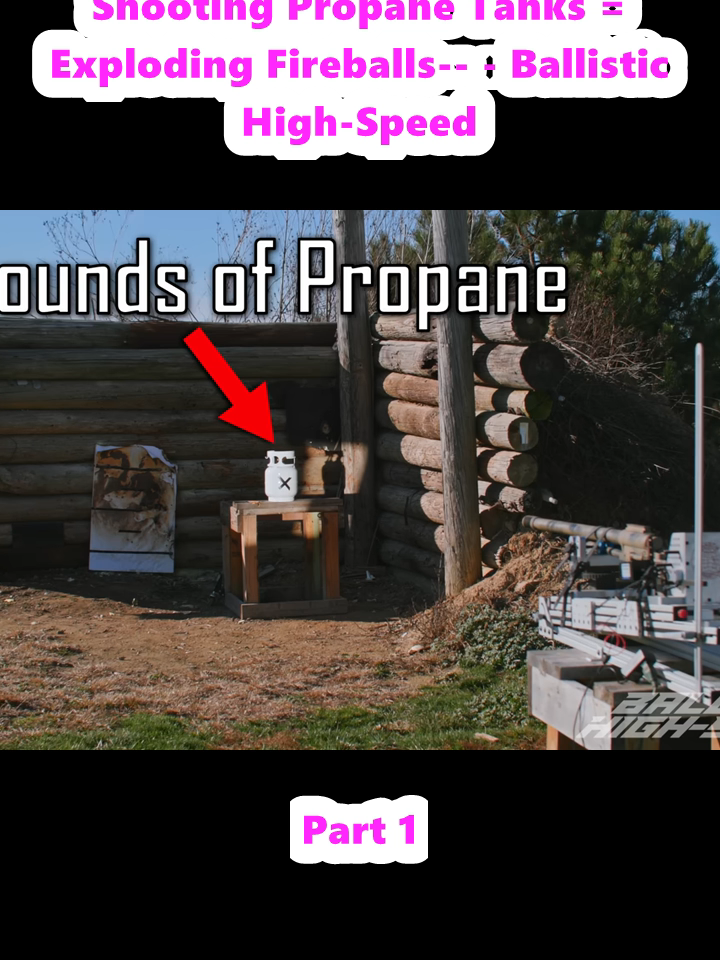 Shooting Propane Tanks = Exploding Fireballs-- - Ballistic High-Speed (1)