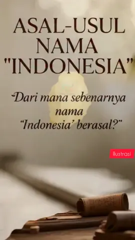 asal usul nama Indonesia#indonesia #fyppppppppppppppppppppppp #faktamenarik #sejarah #algoritmatiktok 