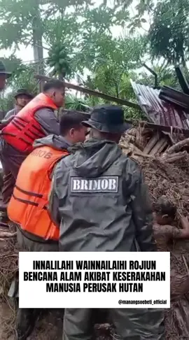 Bencana Alam akibat kerusakan alam yang dilakukan oleh manusia2 serakah😡🗿🚨 #saveourforest  #pakbray #fyp #viral #prayforsumatra 