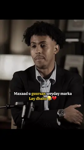 Ma gudbe hadaa thy ii guuriya dheh😂💔@Qays Qeyser #qisooyin_dhab_ah #qalbijab #motivation #jacyl😰❤️💔 #somali 