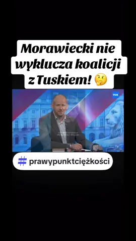 Morawiecki nie wyklucza koalicji z Tuskiem! 🤔 #morawiecki #tusk #koalicja #prawypunktciężkości #dlaciebie 