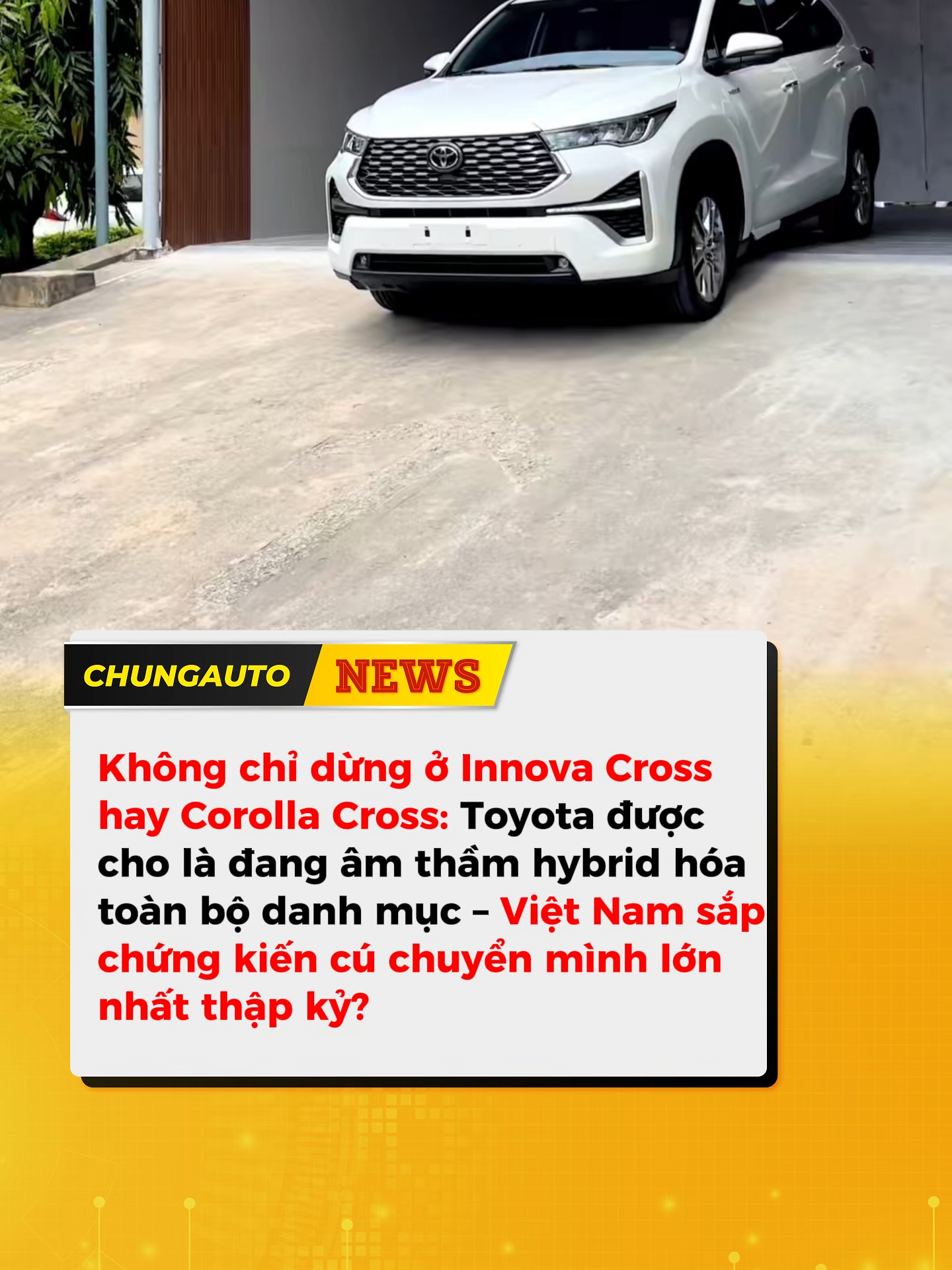 Không chỉ dừng ở Innova Cross hay Corolla Cross: Toyota được cho là đang âm thầm hybrid hóa toàn bộ danh mục – Việt Nam sắp chứng kiến cú chuyển mình lớn nhất thập kỷ? Toyota đang là hãng xe cung cấp nhiều mẫu xe hybrid nhất tại thị trường Việt Nam. Những động thái gần đây cho thấy thương hiệu ôtô Nhật Bản sẽ tiếp tục 