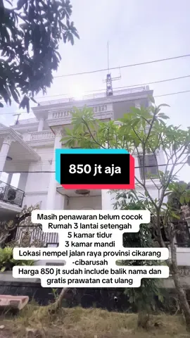 Lokasi cikarang cibarusah Jual butuh 850 jt saja sudah include balik nama SHM 5 kamar tidur 3 kamar mandi Luas tanah 104 meter Bangunan 3 lantai setengah Minat hub 0881010071059 #rumahmurah #rumahminimalis #rumahimpian #fyp #viral 