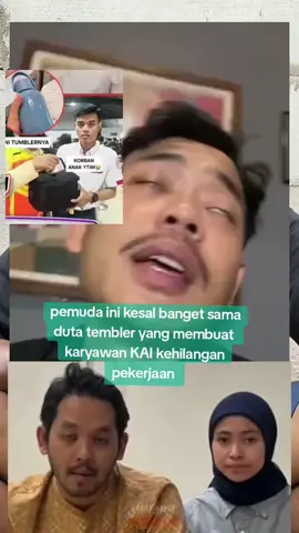 pemuda ini kesel banget sama duta tembler yang membuat karyawan KAI kehilangan pekerjaan 