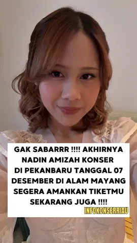 Ada salam hangat dari Nadin Amizah untuk teman-teman yang akan hadir di Rayu Doa Dalam Raya 🤍 Nadin siap menyambut kalian di Raya ✨ Kalian sendiri… sudah siap ketemu Nadin? Amankan tempatmu di Perayaan. Link pembelian tersedia di bio IG Infokonserriau ❤️  #RayuDoaDalamRaya #pekanbaru #infokonserriau #fyp #viral 