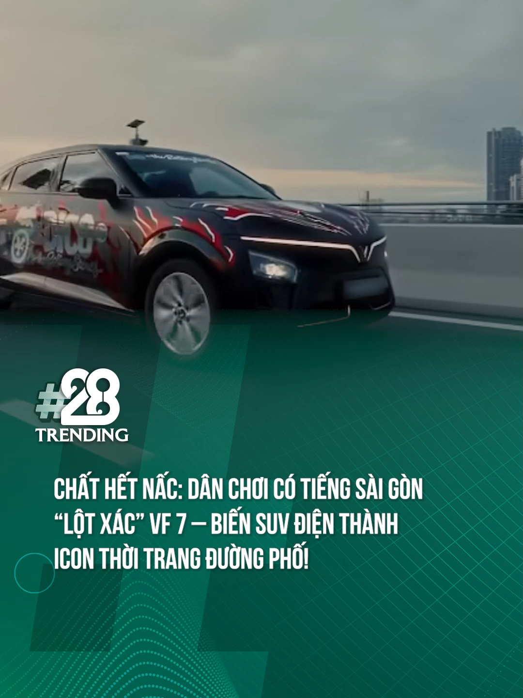DÂN CHƠI CÓ TIẾNG SÀI GÒN “LỘT XÁC” VF 7 – BIẾN SUV ĐIỆN THÀNH ICON THỜI TRANG ĐƯỜNG PHỐ! #theanh28 #theanh28trending #tiktoknews #tiktokgiaitri