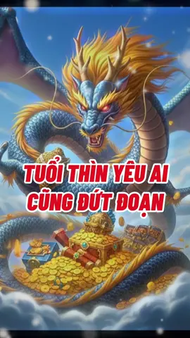 TUỔI THÌN YÊU AI CŨNG ĐỨT ĐOẠN#phongthuycaivan394 #tuvi #1988 #phongthuytamlinh #1976
