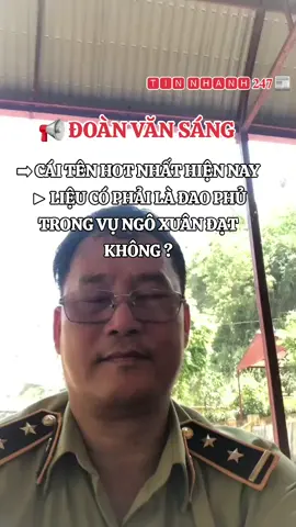 ĐOÀN VĂN SÁNG cái tên hiện đang làm mưa làm gió trên mạng xã hội @trumsub247.com #tinnhanh_trumsub247 #trumsub247 #tinnhanh #ngoxuandat #tiktoknews 