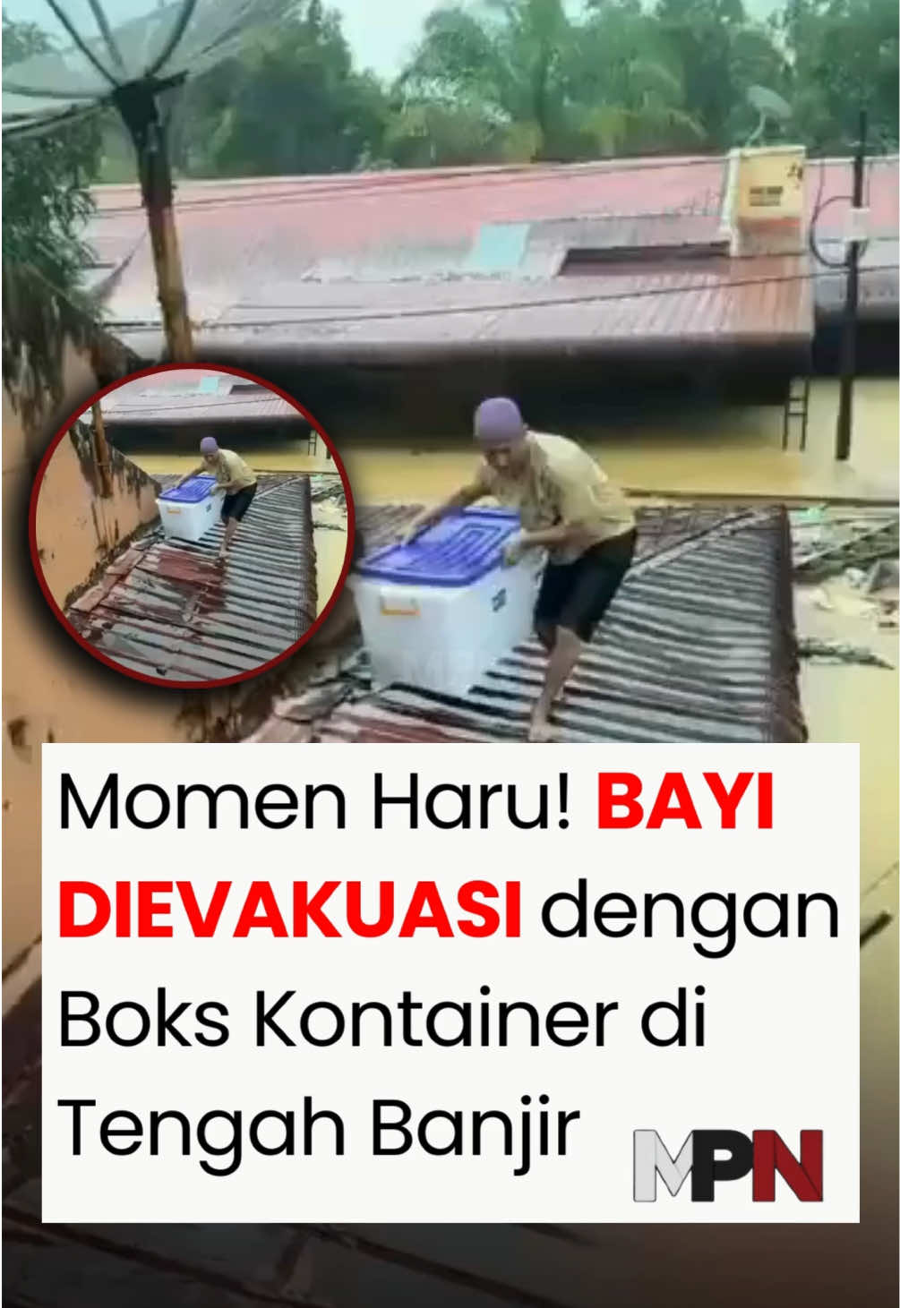 Momen haru bayi dievakuasi dengan boks container di tengah banjir #mpnindonesia #banjir #momenharu