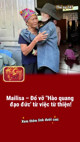 Hình tượng nữ hoàng từ thiện Mailisa sụp đổ, lộ bản chất #mailisamoinhat #vumailisa #miphammailisa #thesu247 #myphamtrungquoc 
