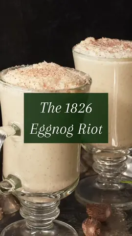 19th century egg nog and the Great Egg Nog Riot of 1826. 