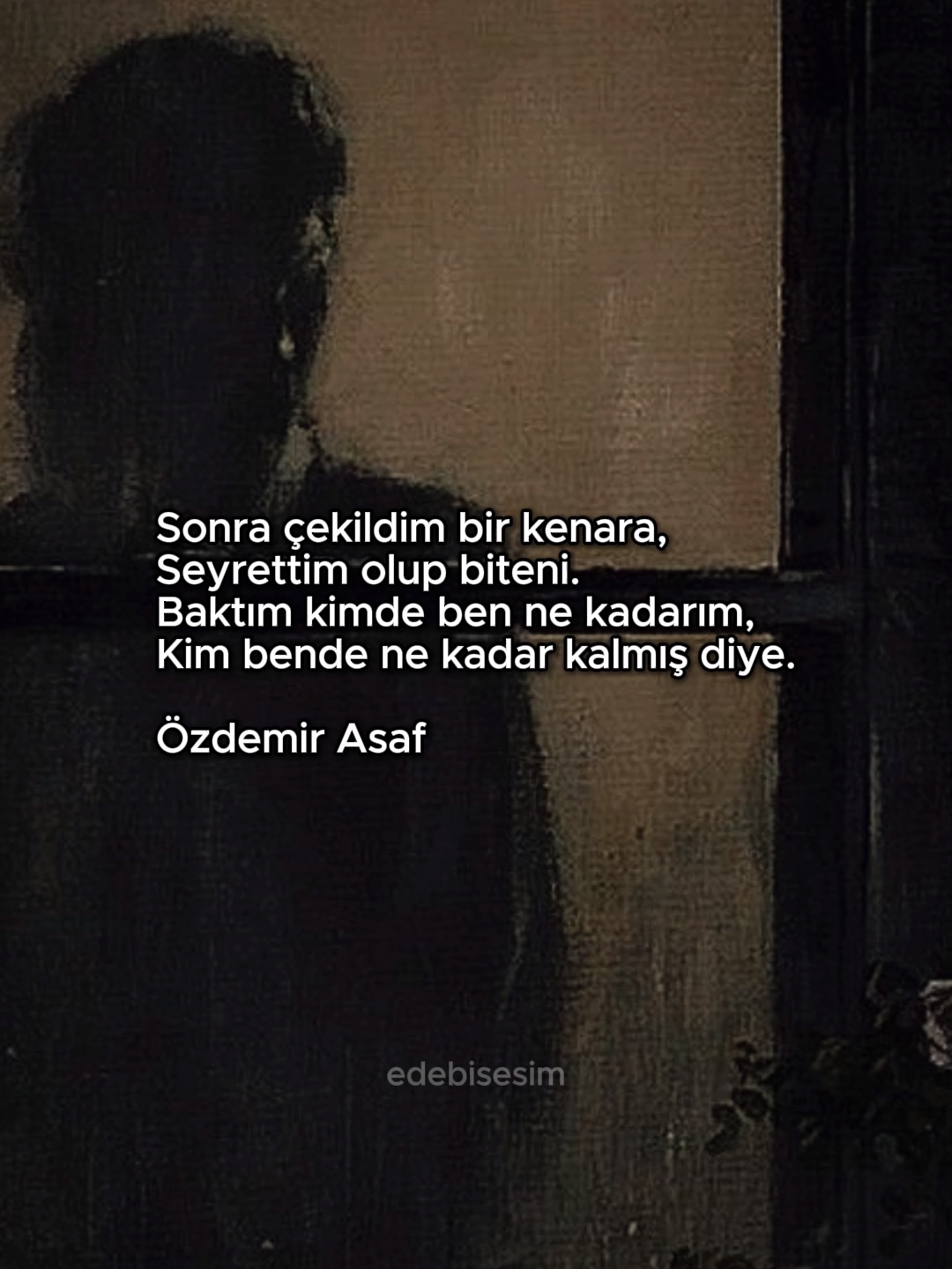 Sonra çekildim bir kenara,  Seyrettim olup biteni.  Baktım kimde ben ne kadarım, Kim bende ne kadar kalmış diye. Özdemir Asaf Sözler ve şiirler paylaştığım sayfamda seni de aramızda görmekten büyük mutluluk duyarım.🤎👉 @edebisesim #edebiyat #edebisözler #güzelsözler #anlamlısözler #duygusalsözler #kitap #alıntı #söz #şiir #aşksözleri #özdemirasaf