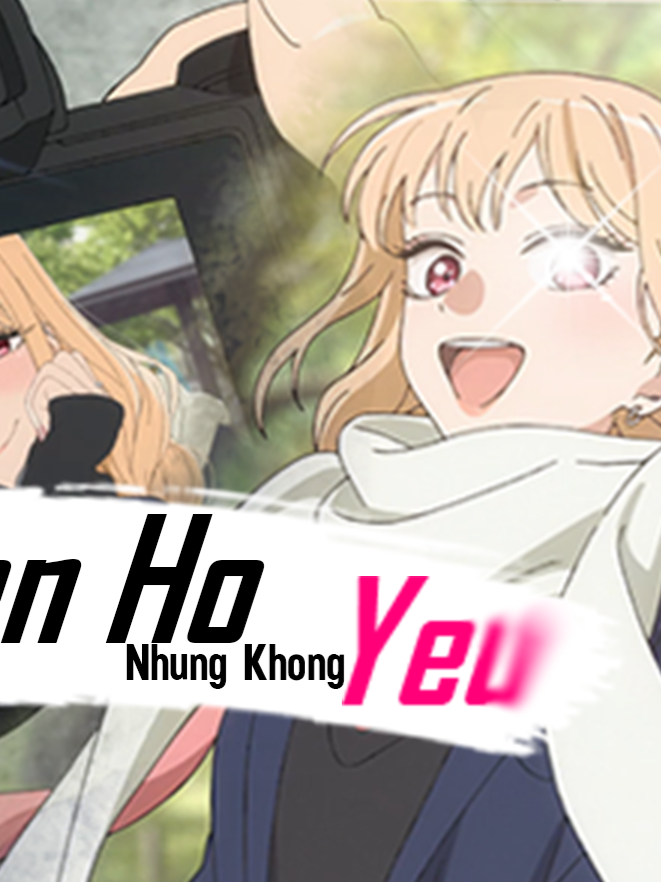 Hẹn Hò Nhưng Hong iu bai bai  Tag: #edit #viuget #marinkitagawa #marinkitagawaedit #dressupdarling #vibe #vibeedit