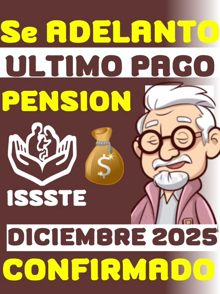 #confirmado #seadelanto #ultimo #pago #pension #issste#diciembre #2025#pensionissste #pensionado #jubilado #pensionadosyjubilados