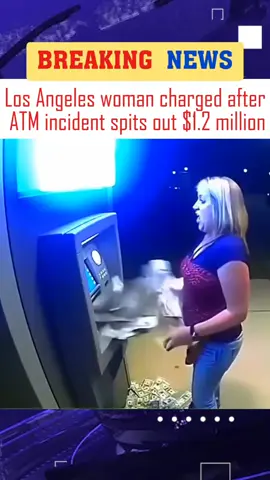 Los Angeles woman charged after ATM incident spits out $1.2 million -Bank now demanding payment. #news #usa🇺🇸 #breakingnews #breaking 