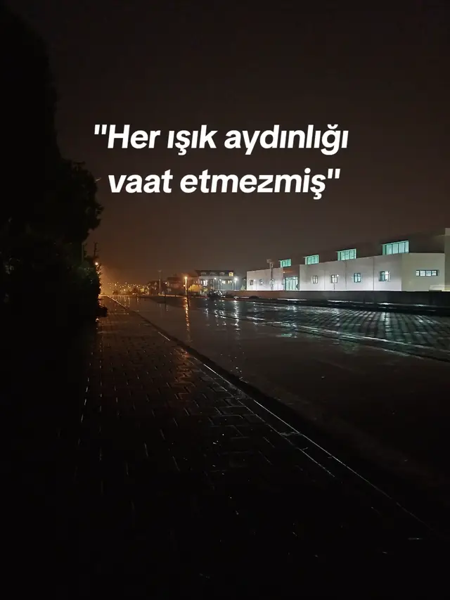 her ışığa aldanmamak lazım #güzelsözler #keşfet #original #gece #karanlık 