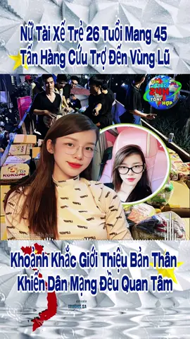 Nữ Tài Xế Trẻ 26 Tuổi Mang 45 Tấn Hàng Cứu Trợ Đến Vùng Lũ, Khoảnh Khắc Giới Thiệu Bản Thân Khiến Dân Mạng Đều Quan Tâm